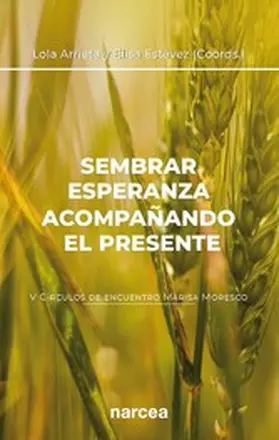 Arrieta Olmedo / Estévez López |  Sembrar esperanza acompañando el presente | eBook | Sack Fachmedien
