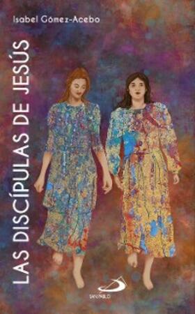 Gómez-Acebo Duque de Estrada |  Las discípulas de Jesús | eBook | Sack Fachmedien