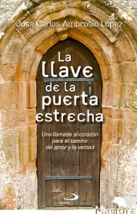 Ambrosio López |  La llave de la puerta estrecha | eBook | Sack Fachmedien