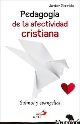 Garrido Goitia |  Pedagogía de la afectividad cristiana | eBook | Sack Fachmedien