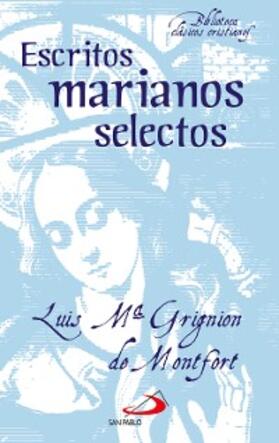 Grignion de Montfort |  Escritos marianos selectos | eBook | Sack Fachmedien