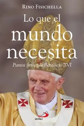 Fisichella |  Lo que el mundo necesita | eBook | Sack Fachmedien