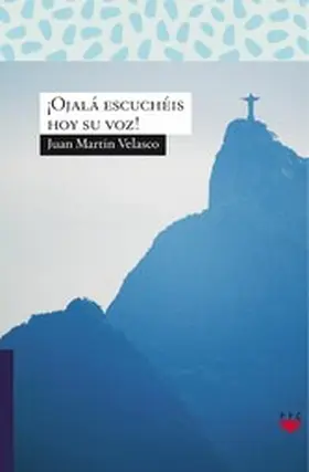 Martín Velasco |  ¡Ojalá escuchéis hoy su voz! | eBook | Sack Fachmedien