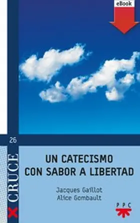 Gaillot / Gombault |  Un catecismo con sabor a libertad | eBook | Sack Fachmedien