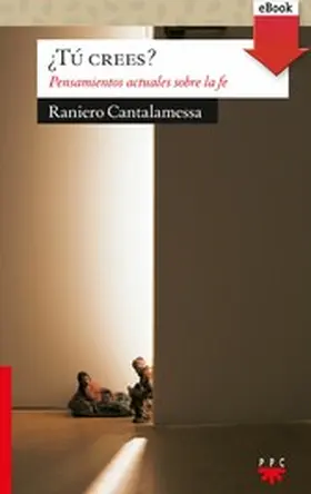 Cantalamessa |  ¿Tú crees? | eBook | Sack Fachmedien