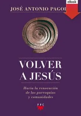 Pagola |  Volver a Jesús | eBook | Sack Fachmedien