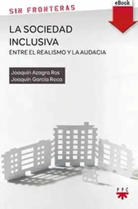 Azagra Ros / García Roca |  La sociedad inclusiva: entre el realismo y la audacia | eBook | Sack Fachmedien
