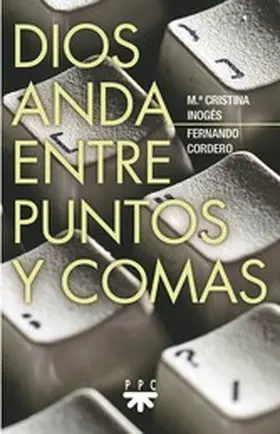 Cordero Morales / Inogés Sanz |  Dios anda entre puntos y comas | eBook | Sack Fachmedien