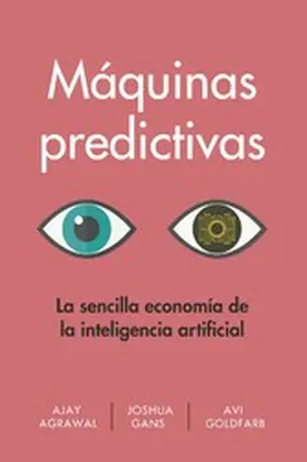 Agrawal / Gans / Goldfarb |  Máquinas predictivas | eBook | Sack Fachmedien