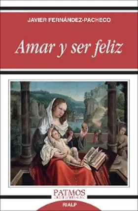 Fernández-Pacheco |  Amar y ser feliz | eBook | Sack Fachmedien