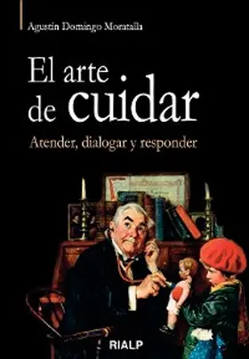 Domingo Moratalla |  El arte de cuidar. Atender, dialogar y responder | eBook | Sack Fachmedien