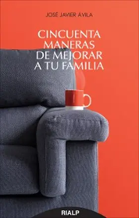 Ávila Martínez |  Cincuenta maneras de mejorar a tu familia | eBook | Sack Fachmedien