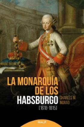Ingrao |  La monarquía de los Habsburgo (1618-1815) | eBook | Sack Fachmedien