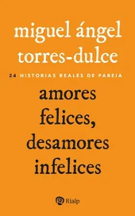Torres-Dulce |  Amores felices, desamores infelices | eBook | Sack Fachmedien