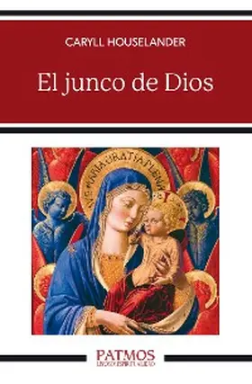 Houselander |  El junco de Dios | eBook | Sack Fachmedien