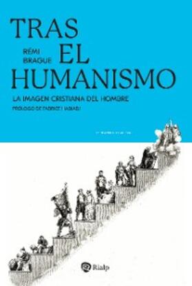 Brague |  Tras el humanismo | eBook | Sack Fachmedien