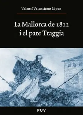 Valenciano López |  La Mallorca de 1812 i el pare Traggia | eBook | Sack Fachmedien