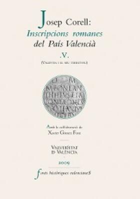 Corell Vicent |  Inscripcions romanes del País Valencià, V | eBook | Sack Fachmedien