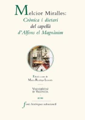 Rodrigo Lizondo |  Melcior Miralles: Crònica i dietari del capellà d'Alfons el Magnànim | eBook | Sack Fachmedien