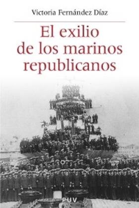 Fernández Díaz |  El exilio de los marinos republicanos | eBook | Sack Fachmedien