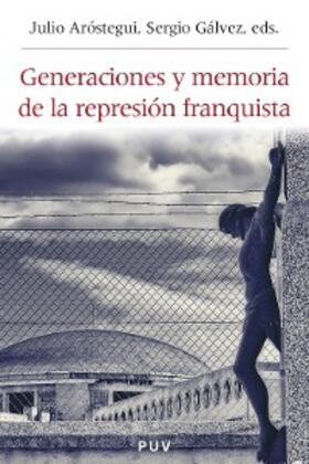 Aróstegui Sánchez |  Generaciones y memoria de la represión franquista | eBook | Sack Fachmedien