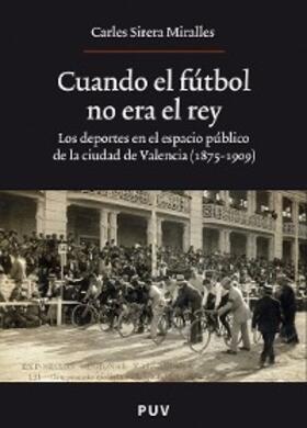 Sirera Miralles |  Cuando el fútbol no era el rey | eBook | Sack Fachmedien