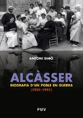 Simó Rosaleny |  Alcàsser. Biografia d'un poble en guerra (1931-1941) | eBook | Sack Fachmedien