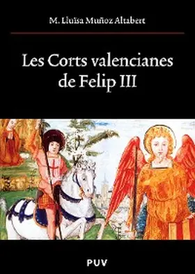 Muñoz Altabert |  Les Corts valencianes de Felip III | eBook | Sack Fachmedien