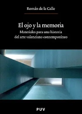 de la Calle |  El ojo y la memoria | eBook | Sack Fachmedien