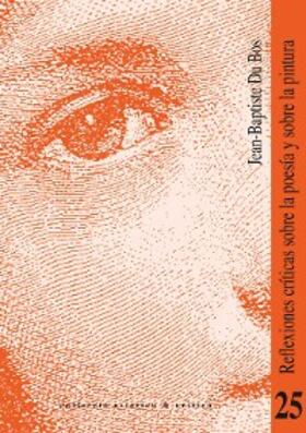 Du Bos |  Reflexiones críticas sobre la poesía y sobre la pintura | eBook | Sack Fachmedien