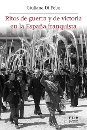 Di Febo |  Ritos de guerra y de victoria en la España franquista | eBook | Sack Fachmedien