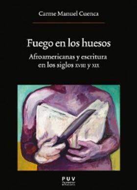 Manuel Cuenca |  Fuego en los huesos | eBook | Sack Fachmedien