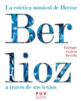 García Revilla |  La estética musical de Hector Berlioz a través de sus textos | eBook | Sack Fachmedien