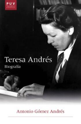Gómez Andrés |  Teresa Andrés. Biografía | eBook | Sack Fachmedien