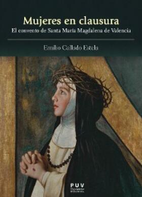 Callado Estela |  Mujeres en clausura | eBook | Sack Fachmedien