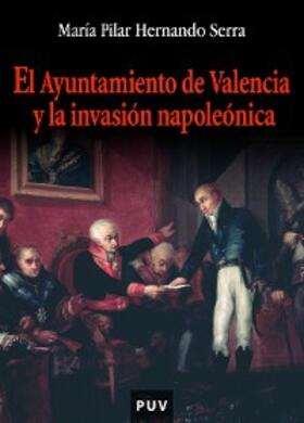Hernando Serra |  El ayuntamiento de Valencia y la invasión napoleónica | eBook | Sack Fachmedien