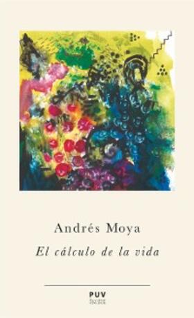 Moya |  El cálculo de la vida | eBook | Sack Fachmedien