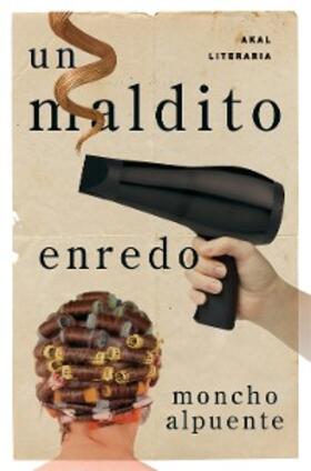Alpuente |  Un maldito enredo | eBook | Sack Fachmedien