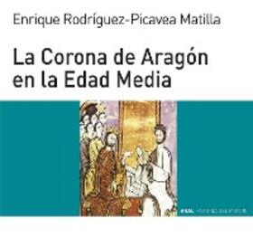 Rodríguez-Picavea Matilla |  La Corona de Aragón en la Edad Media | eBook | Sack Fachmedien