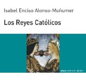 Enciso Alonso Muñomer |  Los Reyes Católicos | eBook | Sack Fachmedien