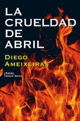 Ameixeiras |  La crueldad de Abril | eBook | Sack Fachmedien