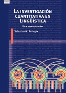 Rasinger |  La investigación cuantitativa en lingüística | eBook | Sack Fachmedien