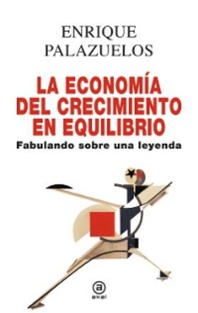 Palazuelos |  La economía del crecimiento en equilibrio | eBook | Sack Fachmedien