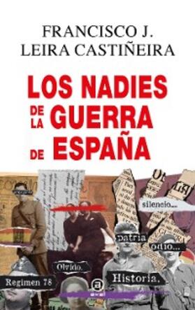Leira Castiñeira |  Los nadie de la Guerra de España | eBook | Sack Fachmedien