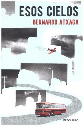Atxaga |  Esos cielos | Buch |  Sack Fachmedien