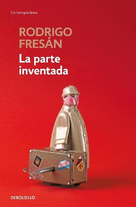 Fresán |  La parte inventada | Buch |  Sack Fachmedien