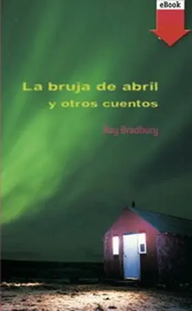 Bradbury |  La bruja abril y otros cuentos | eBook | Sack Fachmedien