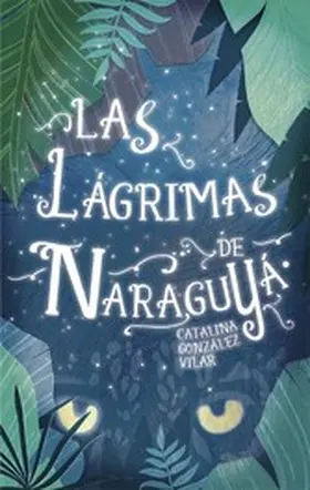 González Vilar |  Las lágrimas de Naraguyá | eBook | Sack Fachmedien