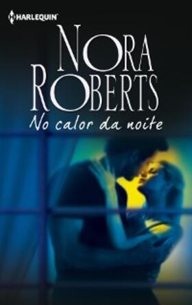 Roberts |  No calor da noite | eBook | Sack Fachmedien
