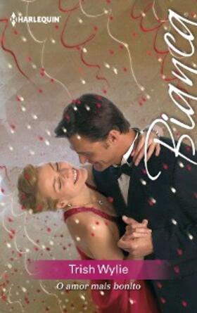 Wylie |  O amor mais bonito | eBook | Sack Fachmedien